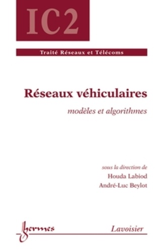 Houda Labiod et André-Luc Beylot - Réseaux véhiculaires - Modèles et algorithmes.