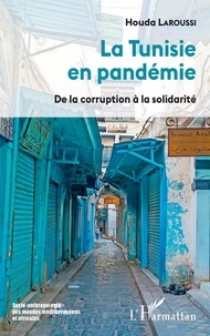 Houda Laroussi - La Tunisie en pandémie - De la corruption à la solidarité.