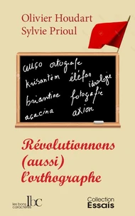 Révolutionnons (aussi) l'orthographe