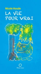 La vie pour vrai