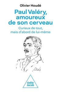 Paul Valéry, amoureux de son cerveau