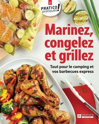 Marinez, congelez et grillez. tout pour le camping et vos