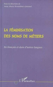 LA FEMINISATION DES NOMS DE METIERS. En français et dans d'autres langues