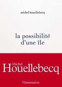 Houellebecq Michel - La possibilité d'une île.