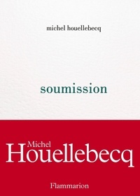 Houellebecq Michel - Soumission.