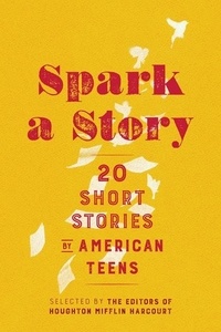  Houghton Mifflin Harcourt - Spark A Story - Twenty Short Stories by American Teens.