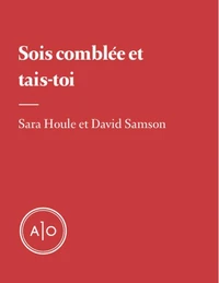 Sois comblée et tais-toi