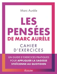 Les Pensées de Marc Aurèle - Cahier d'exercices