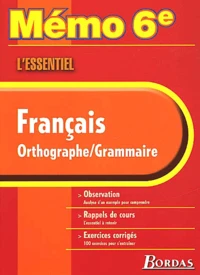 Francais Orthographe-Grammaire 6eme. L'Essentiel