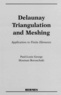 Houman Borouchaki et Paul-Louis George - Delaunay Triangulation And Meshing. Application To Finite Elements, Edition En Anglais.