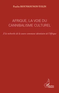 Afrique, la voie du cannibalisme culturel