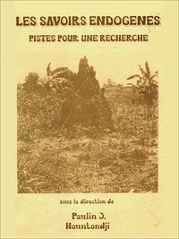 Les savoirs endogènes : pistes pour une recherche