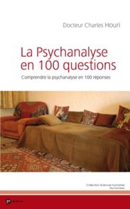  Hour - La psychanalyse en 100 questions.
