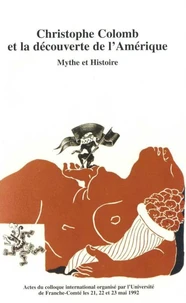 Christophe Colomb et la découverte de l'Amérique, mythe et histoire