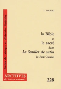 La Bible et le sacré dans "Le Soulier de satin" de Paul Claudel