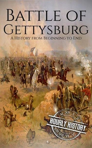 Battle of Gettysburg: A History From Beginning to End
