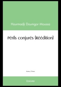 Hourmadji Doumgor Moussa - Périls conjurés.