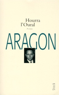 Louis Aragon - Hourra l'Oural - Poème.