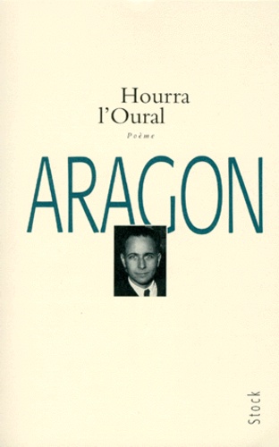Louis Aragon - Hourra l'Oural - Poème.