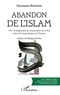 Houssame Bentabet - Abandon de l'islam - De l'irréligiosité au reniement de la foi chez les musulmans en France.