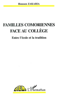 Houssen Zakaria - Familles Comoriennes Face Au College. Entre L'Ecole Et La Tradition.