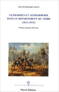 Gendarmes et gendarmerie dans le département du Nord 1814-1852