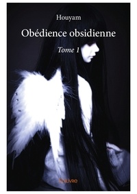 Houyam Houyam - Obédience obsidienne 1 : Obédience obsidienne - Tome 1.