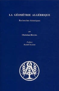 La Geometrie Algebrique. Recherches Historiques