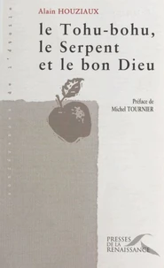 Le tohu-bohu, le serpent et le bon Dieu