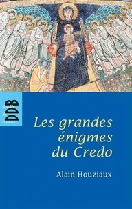Les Grandes Enigmes du Credo (N.ed)