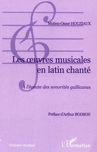 Les oeuvres musicales en latin chanté : à l'écoute des sonorités Gallicanes
