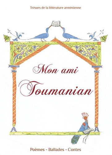 Hovhannès Toumanian - Mon ami Toumanian.