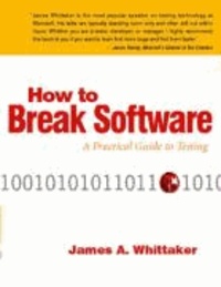 How to Break Software - A Practical Guide to Testing.