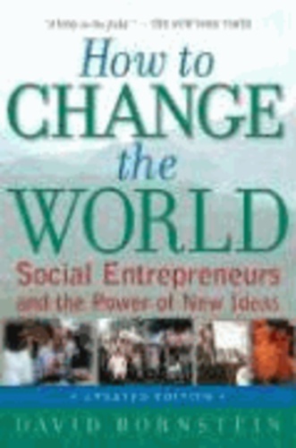 How to Change the World - Social Entrepreneurs and the Power of New Ideas.