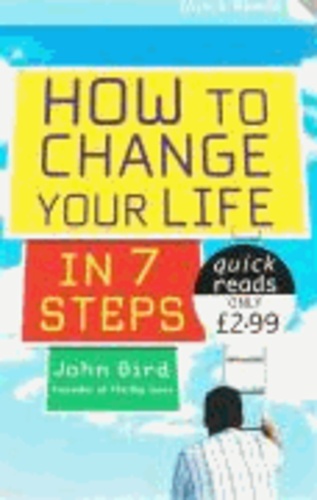 How to Change Your Life in 7 Steps.