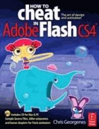How to Cheat in Adobe Flash CS4 - The Art of Design and Animation.