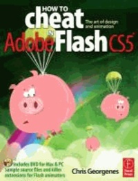 How to Cheat in Adobe Flash CS5 - The Art of Design and Animation.