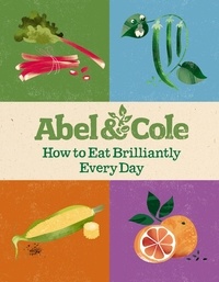 How to Eat Brilliantly Every Day.