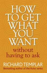 How to Get What You Want without Having to Ask.