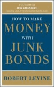 How to Make Money with Junk Bonds.