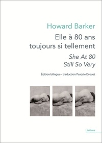 Howard Barker - Elle a 80 ans toujours si tellement.
