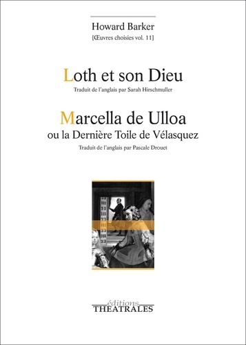 Oeuvres choisies. Volume 11, Loth et son Dieu ; Marcella de Ulloa ou la dernière toile de Vélasquez