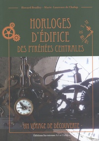 Facile anglais ebooks téléchargement gratuit Horloge d'édifices des Pyrénées centrales  - Un voyage de découvertes par Howard Bradley, Marie-Laurence de Chalup