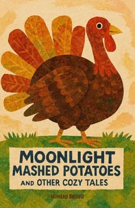 Moonlight Mashed Potatoes and Other Cozy Tales