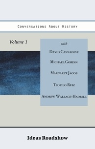 Howard Burton - Conversations About History, Volume 1.