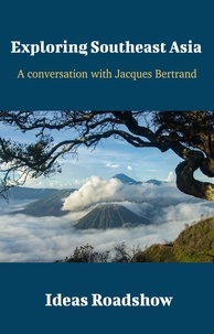 Howard Burton - Exploring Southeast Asia - A Conversation with Jacques Bertrand.