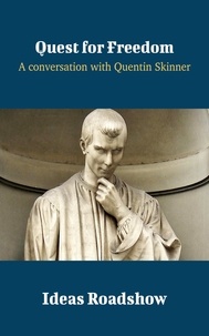 Howard Burton - Quest for Freedom - A Conversation with Quentin Skinner.