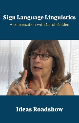Howard Burton - Sign Language Linguistics - A Conversation with Carol Padden.
