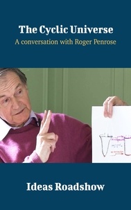Howard Burton - The Cyclic Universe - A Conversation with Roger Penrose.