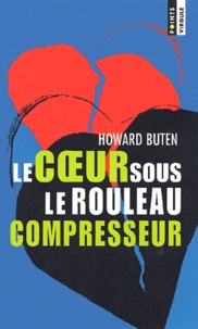 Howard Buten - Le coeur sous le rouleau compresseur.